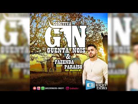CD COMITIVA GUENTA NOIS E FAZENDA PARAÍSO DE RIO BRANCO-MT - DJ IAGO BALA