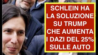 SCHLEIN HA LA SOLUZIONE SU TRUMP CHE AUMENTA I DAZI DEL 25% SULLE AUTO