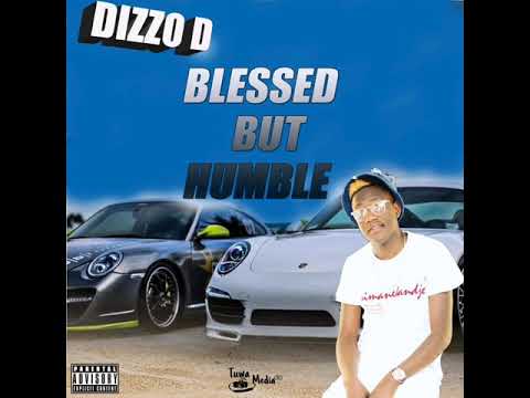 Dizzo D-Blessed but Humble