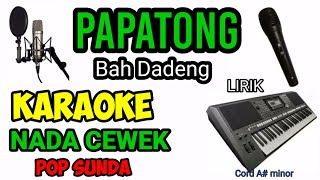 Download lagu KARAOKE PAPATONG VERSI WANITA POP SUNDA mp3 Download lagu KARAOKE PAPATONG VERSI WANITA POP SUNDA mp3