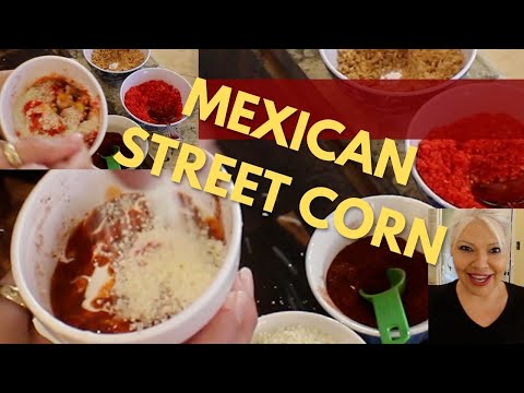 MEXICAN STREET CORN - ELOTES EN VASO OR ESQUITES : HOW TO MAKE THIS YUMMY MEXICAN SNACK