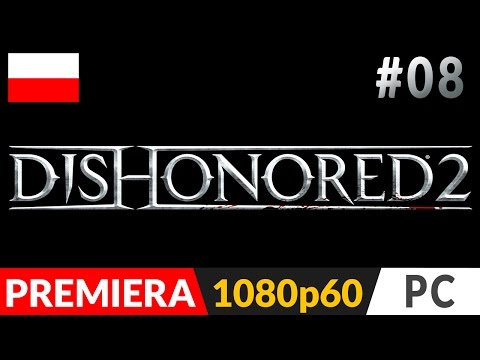DISHONORED 2 PL (odc.8) #08 - Stacja i jej okolice | gameplay pl