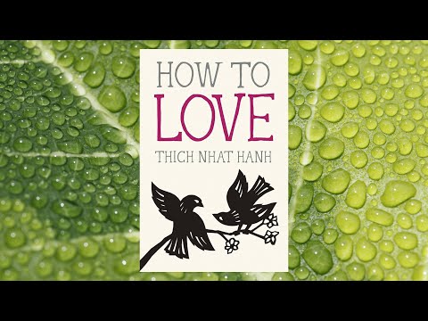 "How to Love" by Thich Nhat Hanh | Full Audiobook | Guide to Mindful Loving