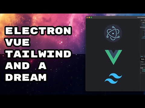 Ep. 2 - Electron, Vue, Vite and Tailwind