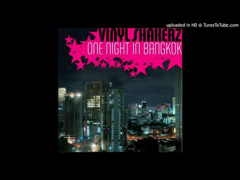 Vinylshakerz - One night in Bankok (xxl mix)