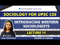 L11 Introducing Western Sociologists Sociology For UPSC CSE IAS Rajul Shrivastava