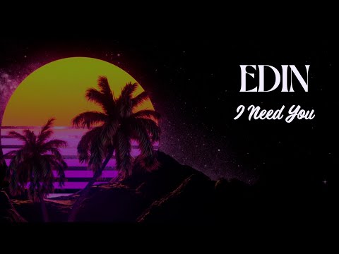 Edin – I Need You (Lyric Video)