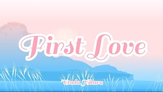 Utada Hikaru - First Love (Romaji/English)