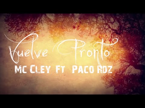 Vuelve Pronto - Mc Cley ft Packo Rdz
