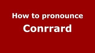 How to pronounce Conrrard