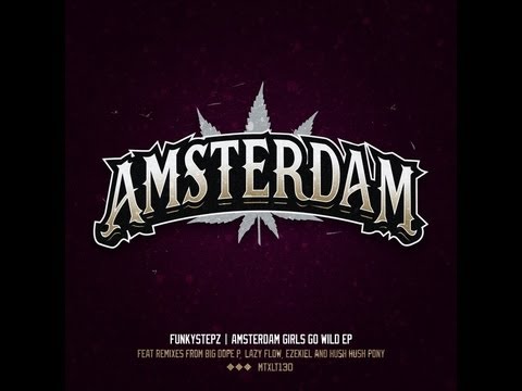 Funkystepz - Amsterdam, Girls Go Wild (Lazy Flow Remix)