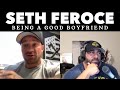 SETH FEROCE | BEING A GOOD BOYFRIEND | Fouad Abiad's RBP Clips