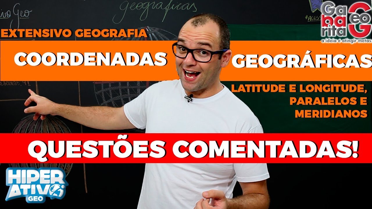 Questões de Geografia pro ENEM - Coordenadas Geográficas. Latitude,  Paralelos e Meridianos.