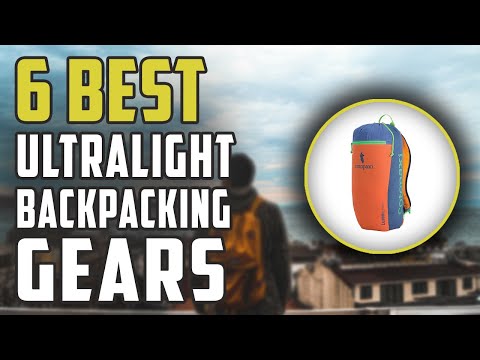Best Ultralight Backpacking Gear 2021 | Top 6 Super Ultralight Backpacking Gear List