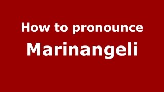 How to pronounce Marinangeli