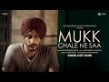 Mukk Chale Ne Saa Sukhwinder Singh Rajvir Jawanda Nevneet Kaur Dhillon Yamla