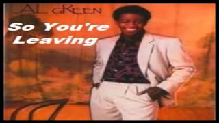 Al Green -  So You're Leaving