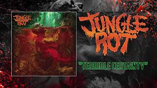 Jungle Rot - Terrible Certainty (Audio)