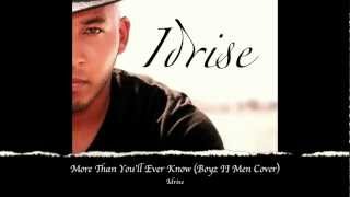 More Than You&#39;ll Ever Know (Boyz II Men Cover by Idrise)