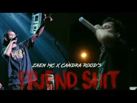 Candra Rood's ft Zaen MC - FRIEND SHIT