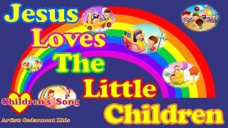 Jesus Loves the Little Children (with Lyrics)
