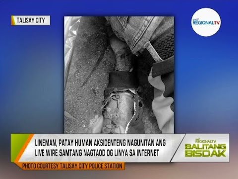 Balitang Bisdak: Lineman, Nakuryetihan Patay