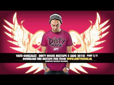 Vato Gonzalez - Dirty House Mixtape 5 (Part 2/5)