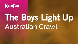 Karaoke The Boys Light Up - Australian Crawl *