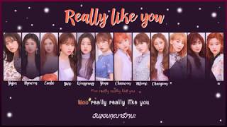 [Karaoke/Thaisub]Really like you - IZ*ONE(아이즈원) |HEART*IZ