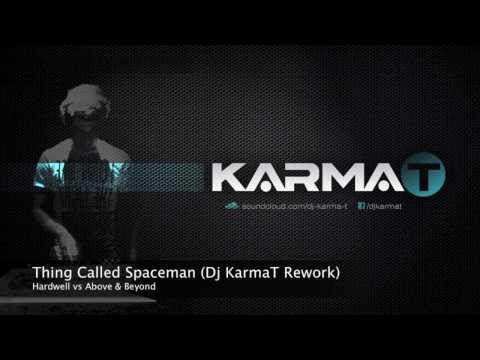 Hardwell vs Above & Beyond - Thing Called Spaceman Dj KarmaT Rework)