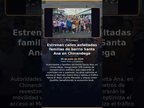 Estrenan calles asfaltadas familias de barrio Santa Ana en Chinandega