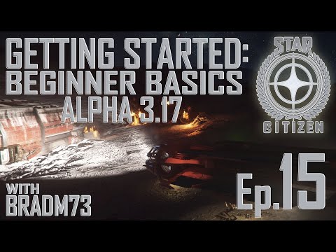 STAR CITIZEN - Alpha 3.17 Beginner Basics - Ep.15:  Searching for Loot, but bugs...