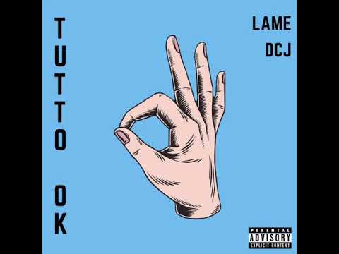 Lame - Tutto ok Ft. Dcj (Audio)