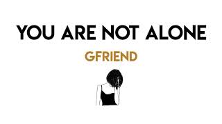 Download lagu Gfriend 'You Are Not Alone' // Lirik Sub Indo mp3 Download lagu Gfriend 'You Are Not Alone' // Lirik Sub Indo mp3