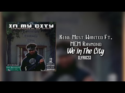 KingMostWanted - In My City (Lyrics) Ft. MCM Raymond