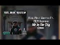 KingMostWanted - In My City (Lyrics) Ft. MCM Raymond