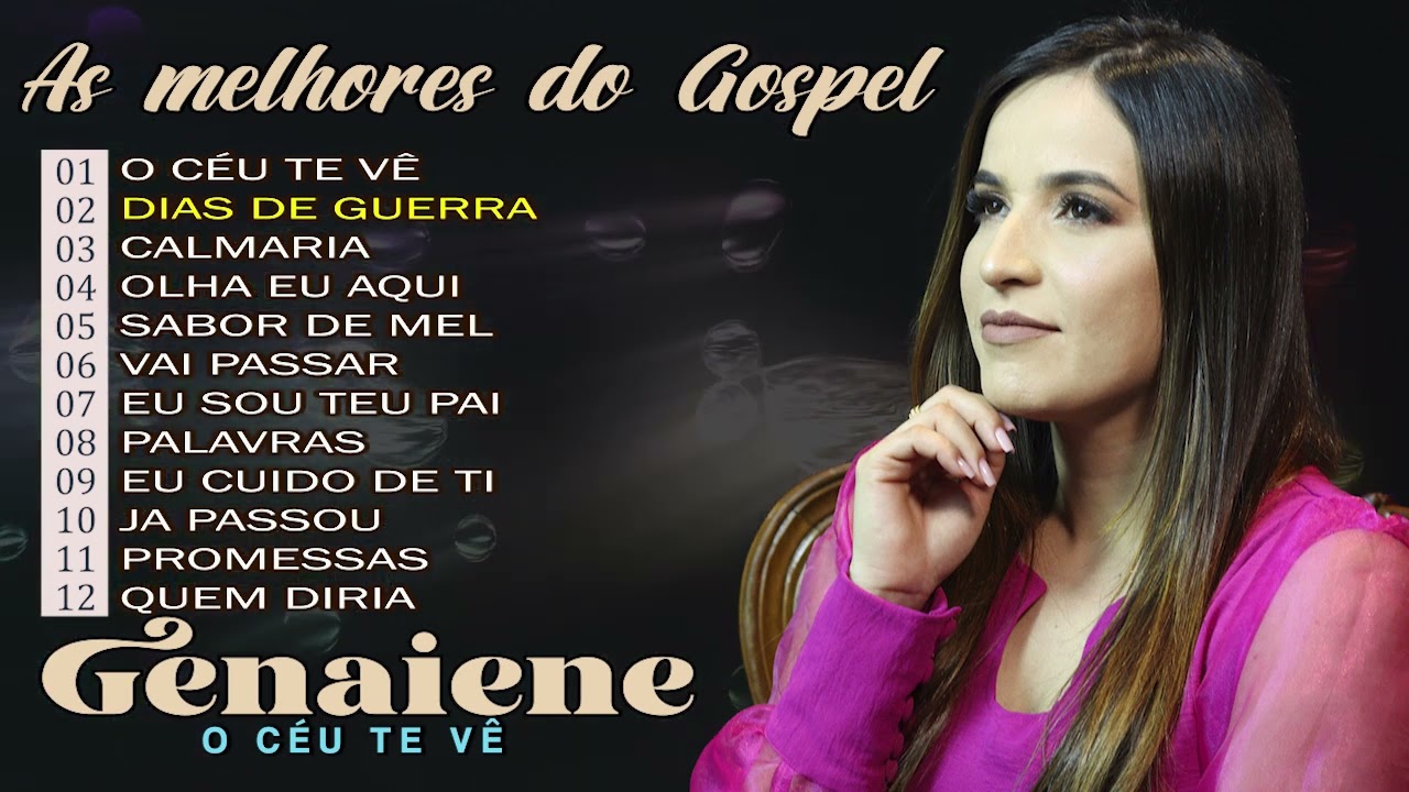 Genaiene | Seleção de musicas gospel mais tocadas e mais pedidas só as Tops - O Céu te vê