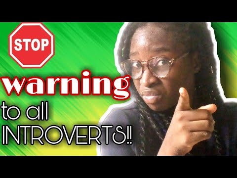 This is REALLY getting too much ||warning to all INTROVERTS!!