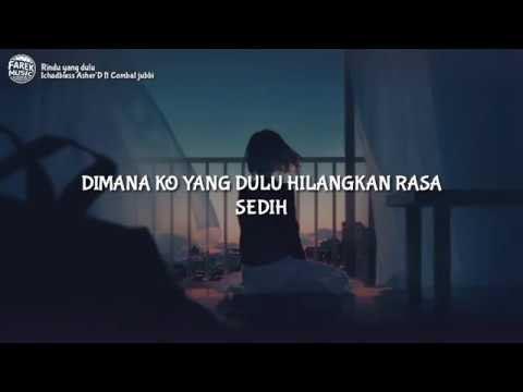 Rindu yang dulu - Ichadbless Asher D feat Combat Jub (Lirik Lagu)