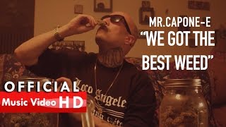 Mr.Capone-E - We Got The Best Weed (Official Music Video)