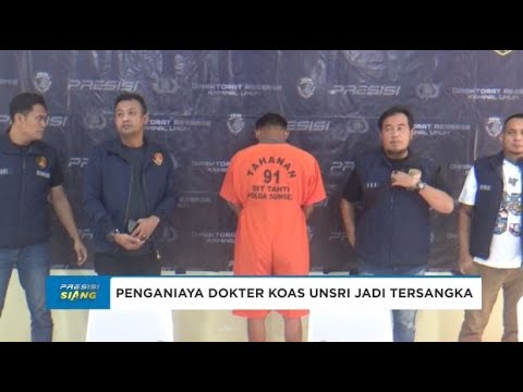 POLDA SUMSEL TETAPKAN TERSANGKA PENGANIAYAAN MAHASISWA FAKULTAS KEDOKTERAN UNIVERSITAS SRIWIJAYA