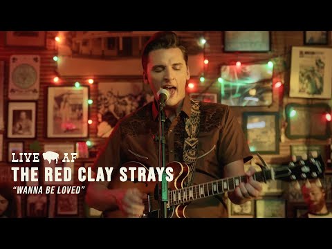 The Red Clay Strays | "Wanna Be Loved" | Live AF