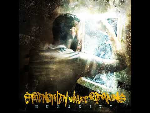 Strengthen What Remains – Humanity (2010) FULL ALBUM