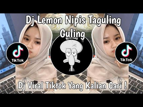DJ LEMON NIPIS TAGULING GULING | DJ NGAPAIN REPOT VIRAL TIKTOK TERBARU 2025 YANG KALIAN CARI !