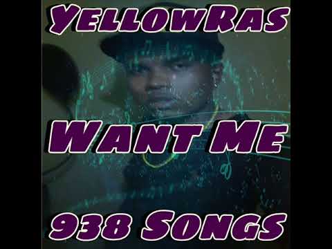 Want Me - YellowRas - 938 Songs