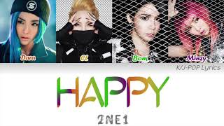 2NE1 (투애니원) - Happy Colour Coded Lyrics (Han/Rom/Eng)