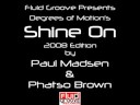 Shine On 2008 | Degrees of Motion | Paul Madsen & Phatso Brown