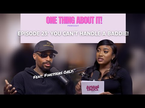 AMANI TALKS Ep. 23: You can't handle a "baddie"! ft. Finessers Only Club