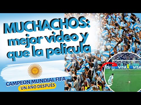 Muchachos hicimos este video mejor que la pelicula, Argentina campeon mundial,  un año después