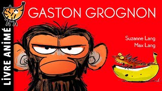Gaston Grognon 🐒 Un Livre qui montre que l'on peut être de mauvaise Humeur sans le savoir